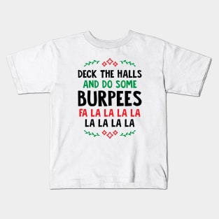 Deck The Halls And Do Some Burpees v2 Kids T-Shirt